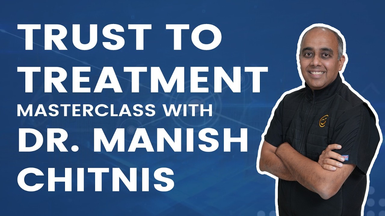 Trust To Treatment Masterclass with Dr. Manish Chitnis
