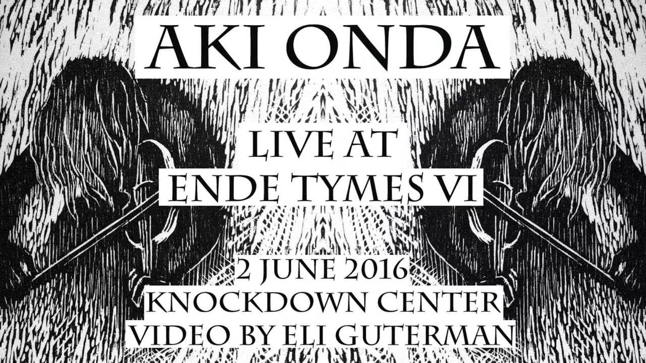 Aki Onda at Ende Tymes VI