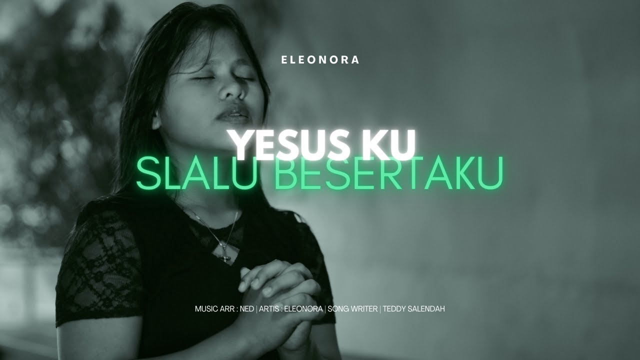 Eleonora - Yesus Ku Selalu Besertaku (Official Music Video)