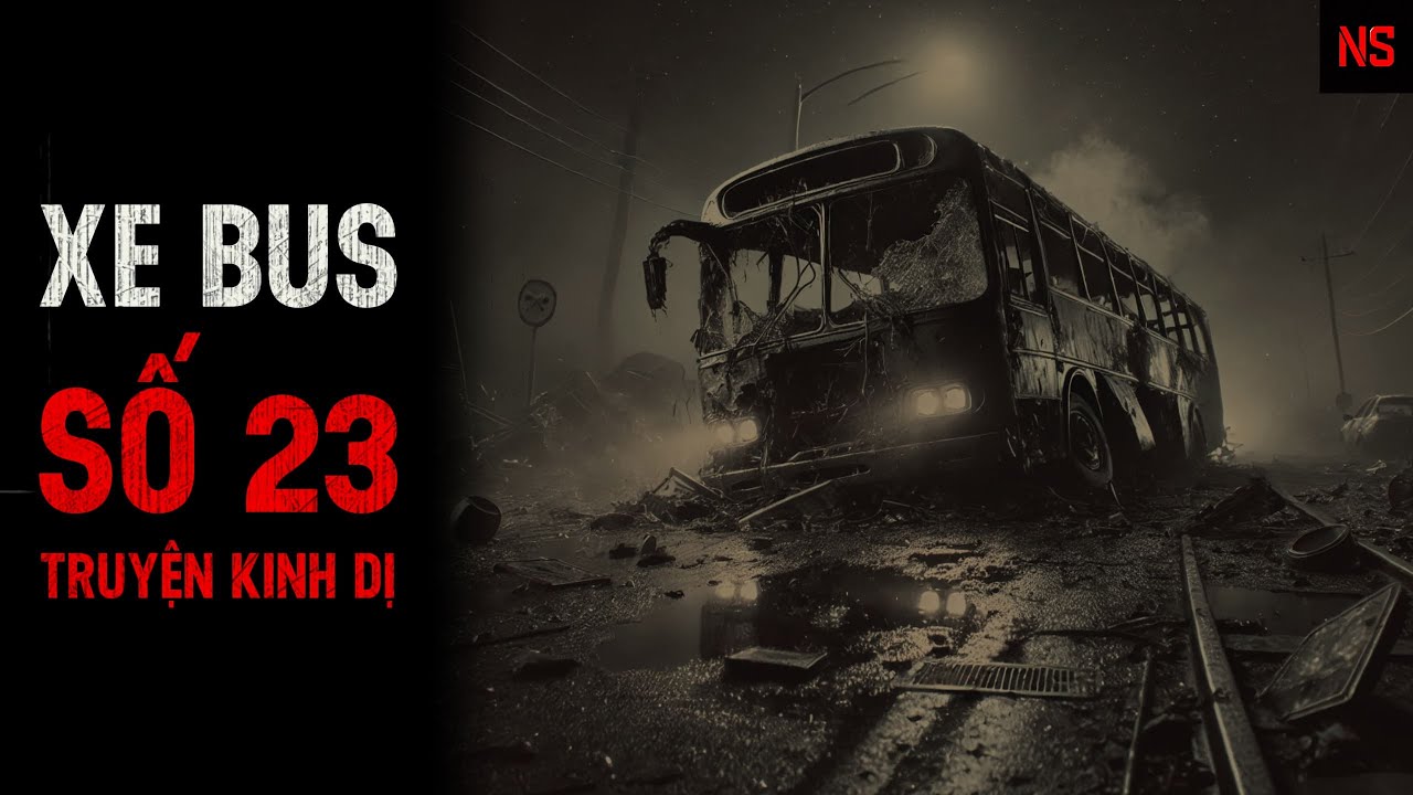 r/Nosleep | Xe Bus Số 23 - Truyện Kinh Dị | Creepypasta - No Sleep