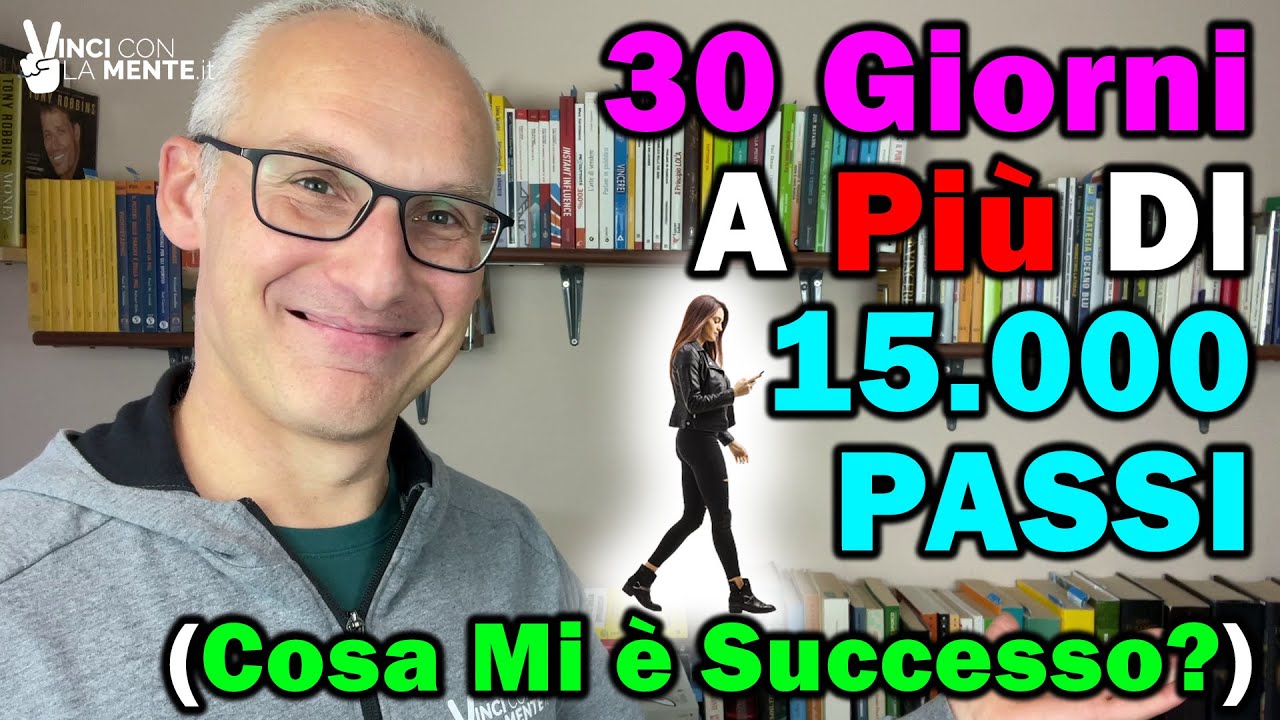 30 Giorni a più di 15.000 passi. Cosa mi è successo?😃