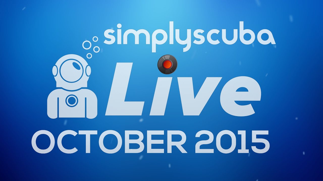 Simply Scuba LIVE - October 2015