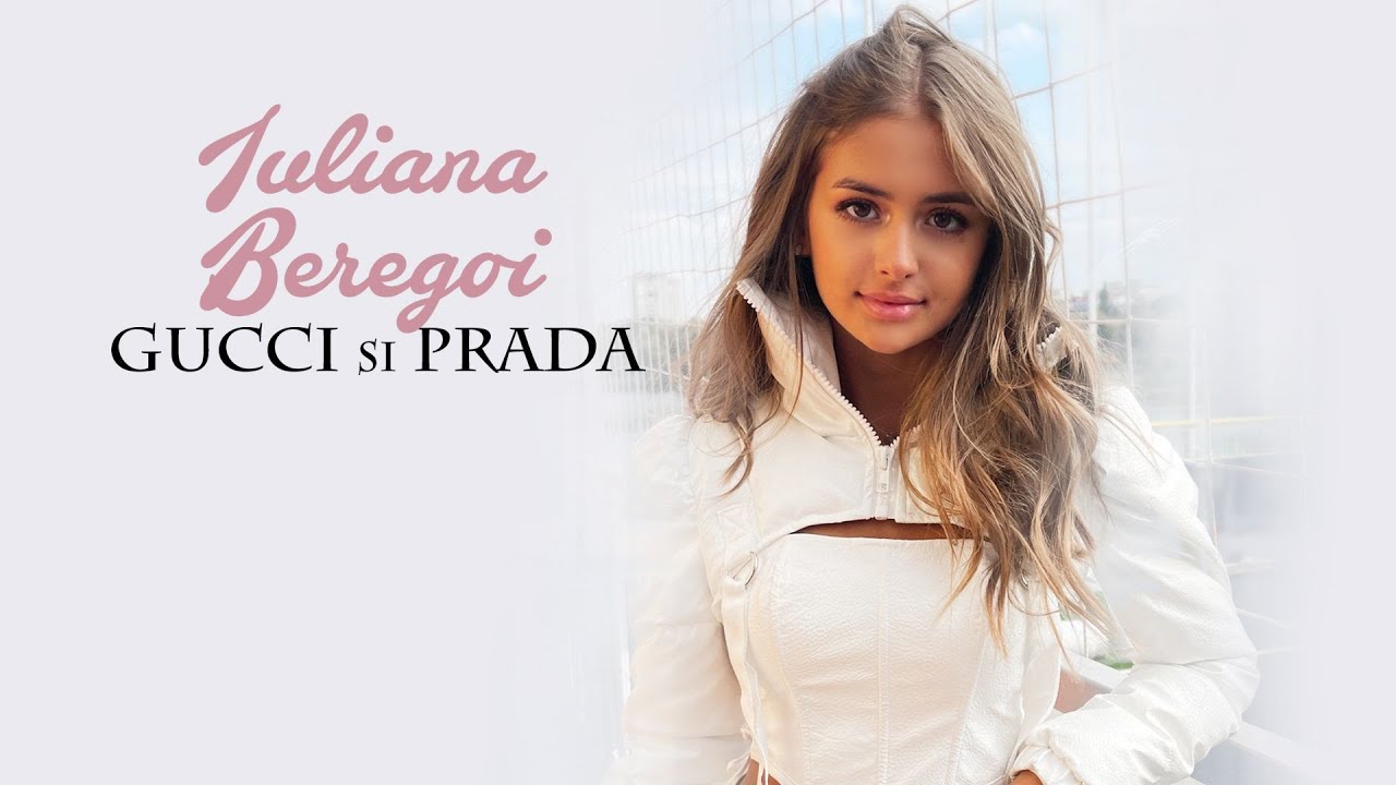 Iuliana Beregoi - Gucci si Prada (Official Video)