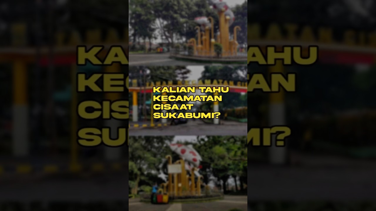 KECAMATAN CISAAT SUKABUMI &ldquo;catatan! situ gunung masuk ke kec. kadudampit dekat cisaat #cisaat