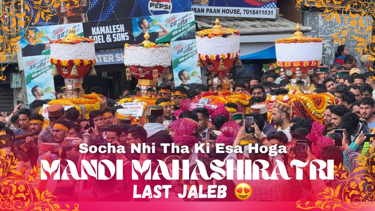 Mandi Shivratri Last Jaleb 2026 🔥
