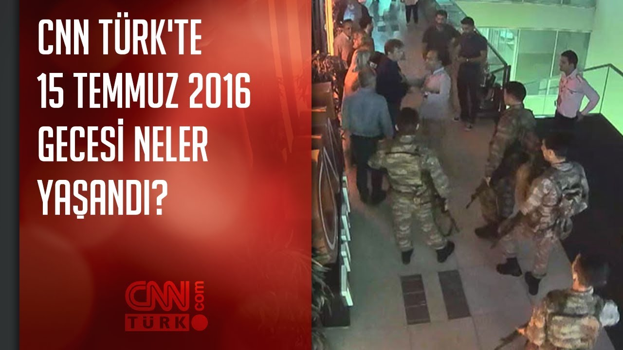 CNN TÜRK'te 15 Temmuz 2016 gecesi yaşananlar