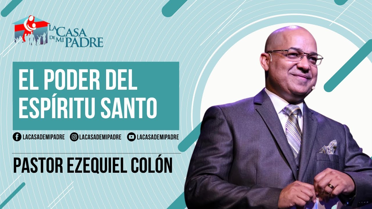 El Poder Del Espiritu Santo | Iglesia La Casa De Mi Padre
