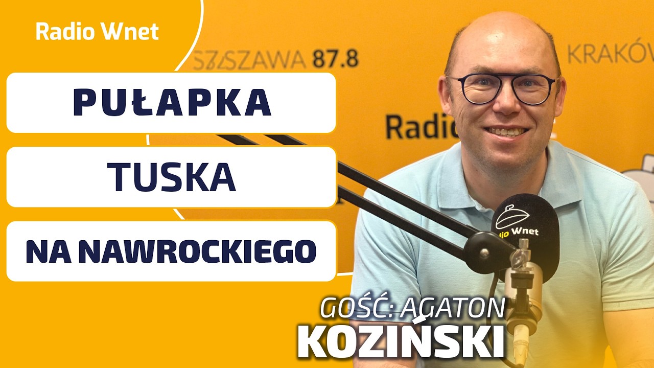 Koziński: SAFE to pułapka polityczna TUSKA na NAWROCKIEGO. Prezydent wychodzi z cienia Kaczyńskiego