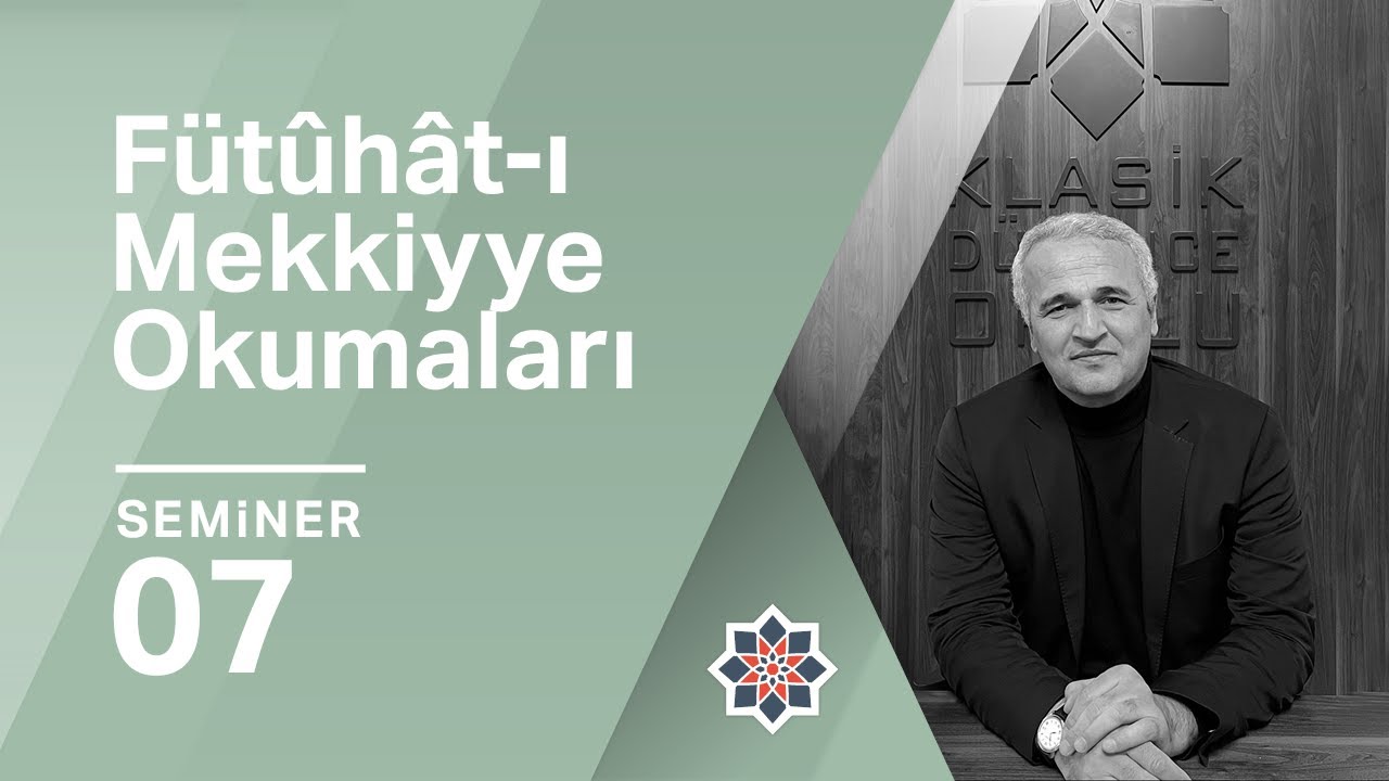 Ekrem Demirli, Fütûhât-ı Mekkiyye Okumaları, 7.Seminer