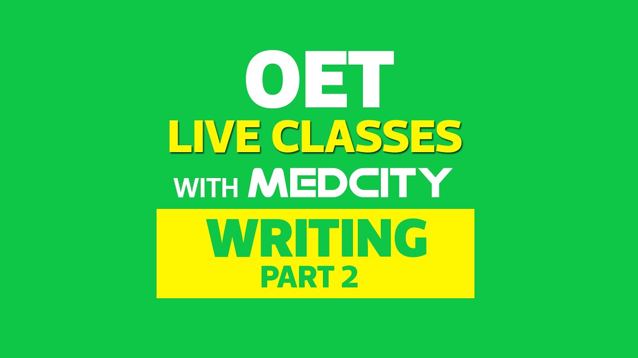 OET Live Classes from Medcity | OET Writing Part 2