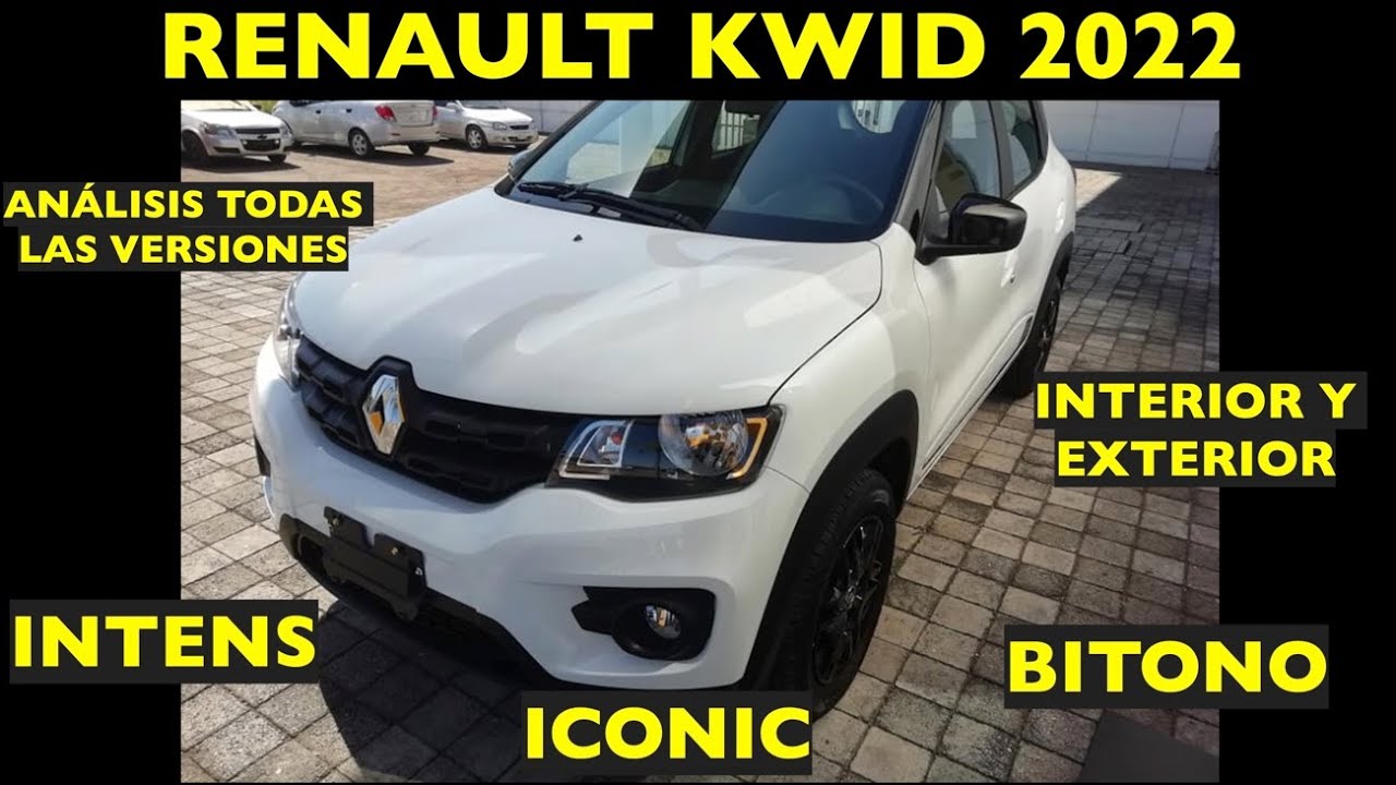 RENAULT KWID 2022 TODAS LAS VERSIONES INTENS, ICONIC Y BITONO INTERIOR Y EXTERIOR