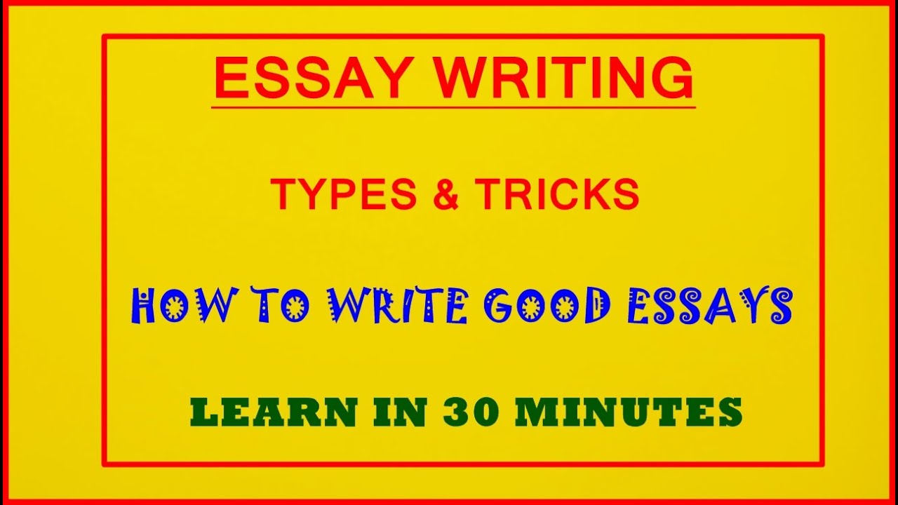 How To Write Good Essay || Types || Tips & Tricks || Learn in 30 Minutes