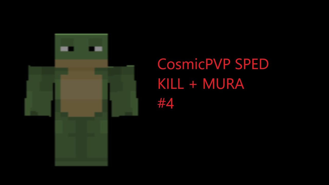 CosmicPVP God Kill Montage #4 | SPED Kill + Mura
