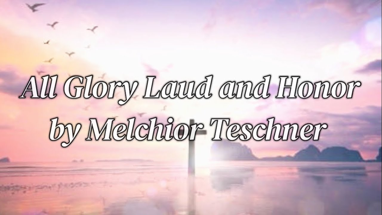 All Glory Laud and Honor by Melchior Teschner - Grace Bible Church Cover