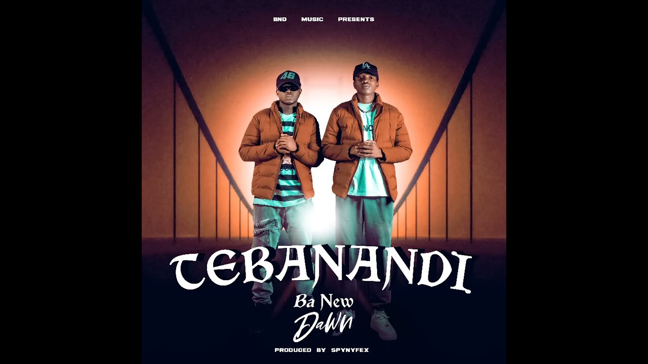 Ba New Dawn Official Audio (TEBANANDI) Pro.By Spynyfex