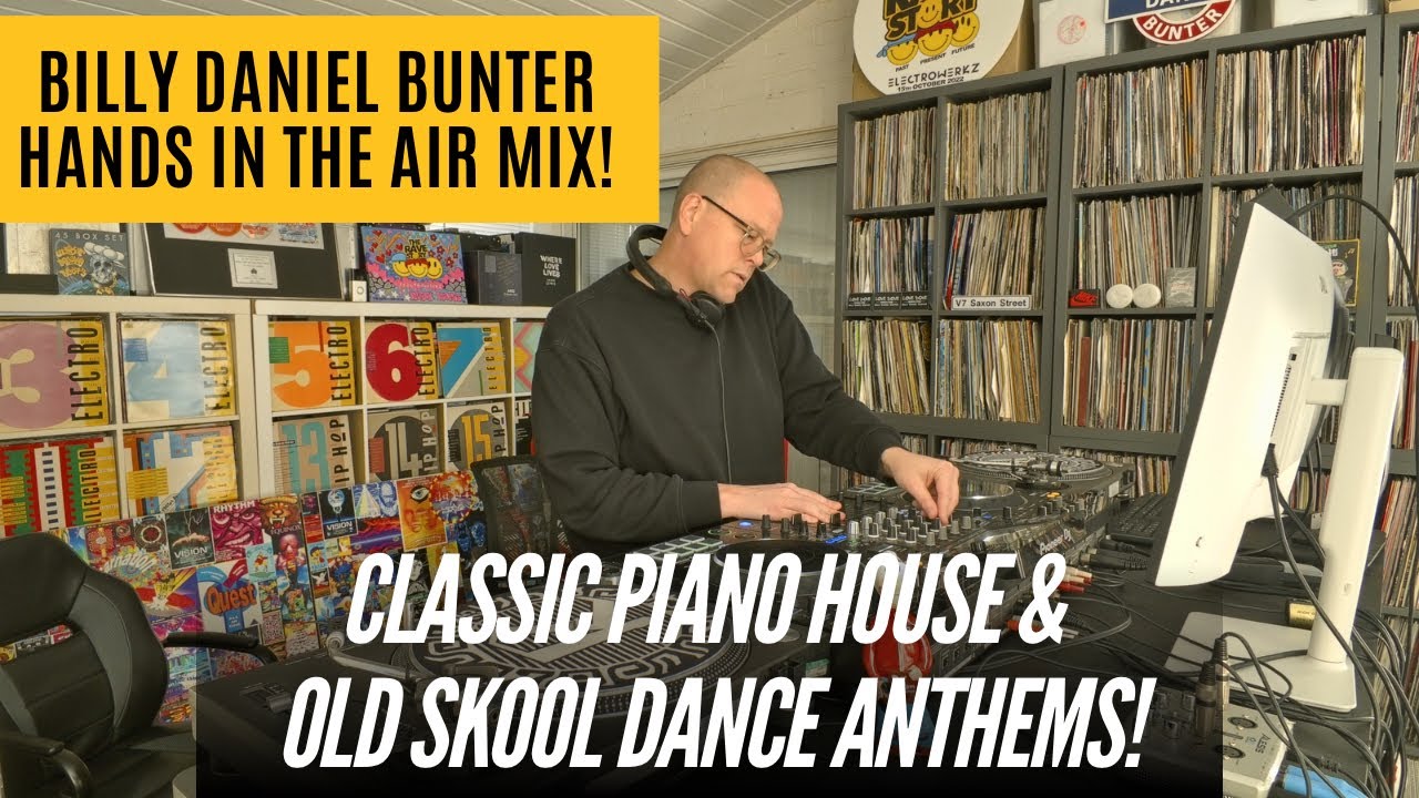 FEEL GOOD ANTHEMS! Classic Piano House & Old Skool Dance Music Classics | BILLY DANIEL BUNTER!