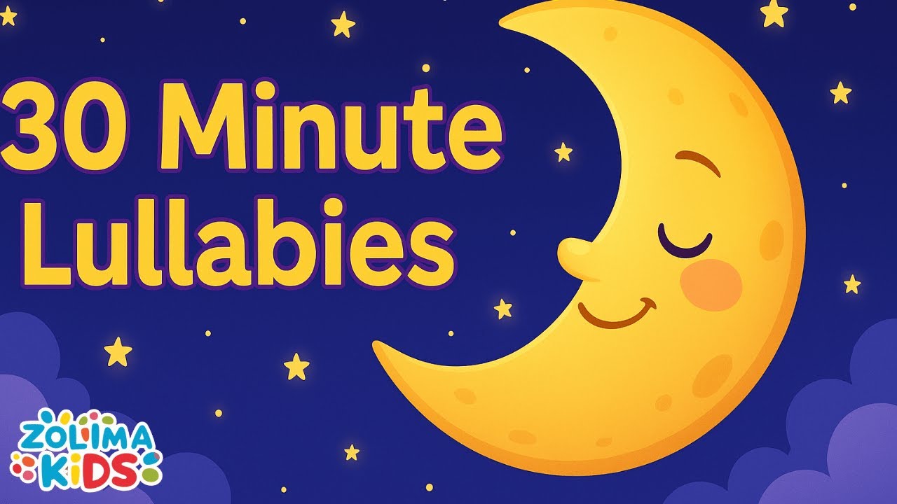 30 Minute Lullabies for Babies &ndash; Soft Sleep Music  ZOLIMA Kids