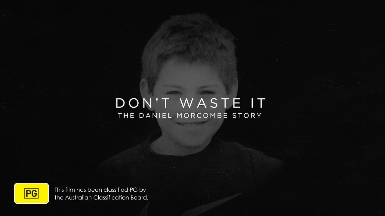 Don't Waste It - The Daniel Morcombe Story