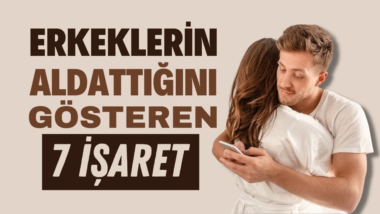 Erkeklerin Aldattığını Gösteren 7 işaret | Canten Kaya Videoları