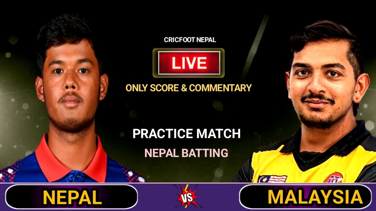 Nepal vs Malaysia 2nd Innings Live Scores and Commentary | Practice Match | Nepal Batting | Cricfoot