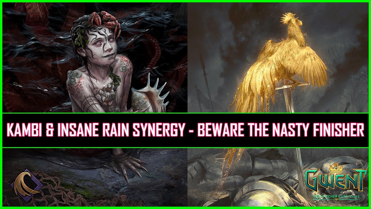 Gwent | Kambi & Insane Rain Synergy - Beware The Nasty Finisher!