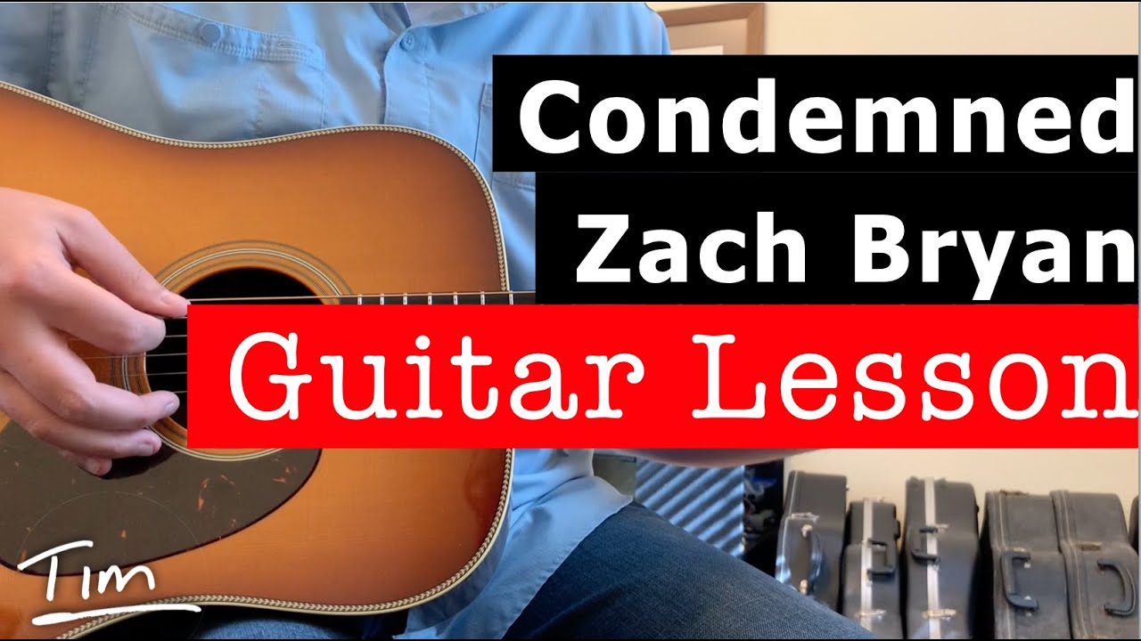 Zach Bryan Condemned Guitar Lesson, Chords, and Tutorial