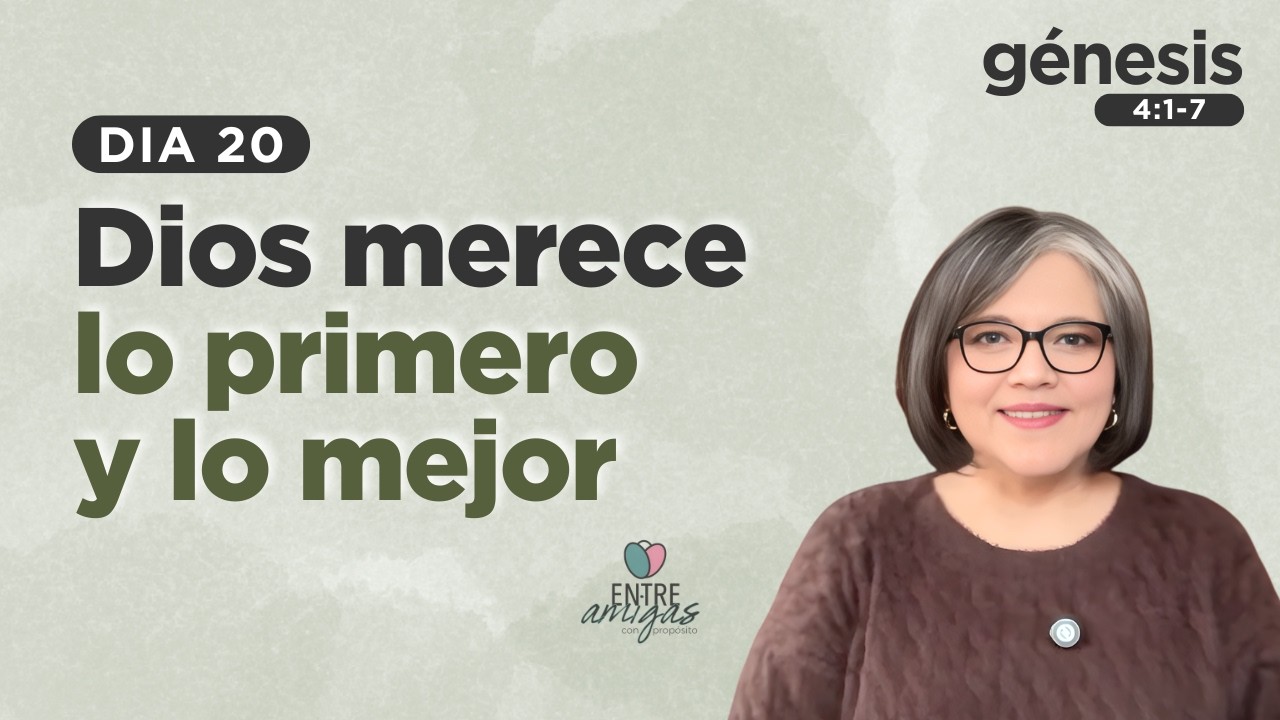 DIOS MERECE LO PRIMERO Y LO MEJOR | DIA 20 | Cain y Abel