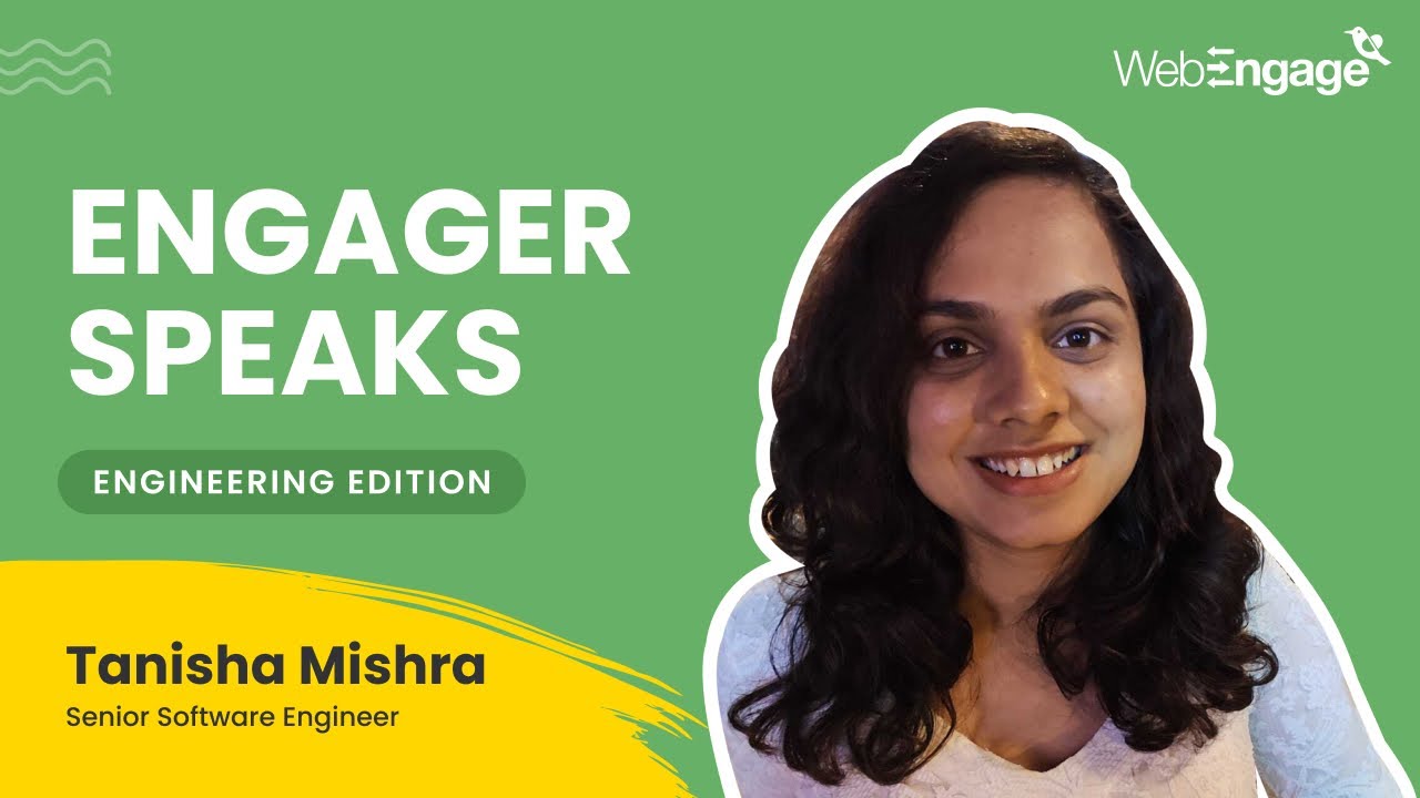 Engineers at WebEngage: Tanisha Mishra
