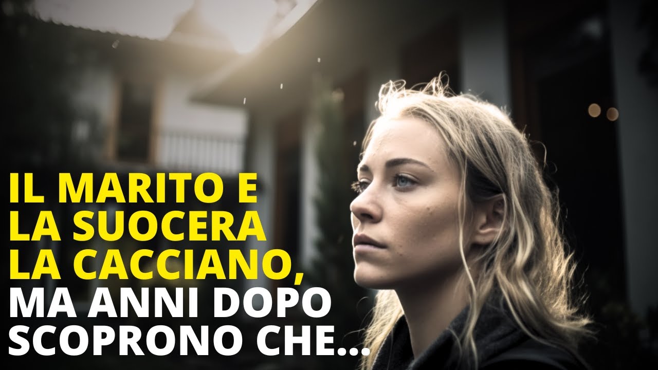 Il Marito E La Suocera La Cacciano, Ma Anni Dopo Scoprono Che…