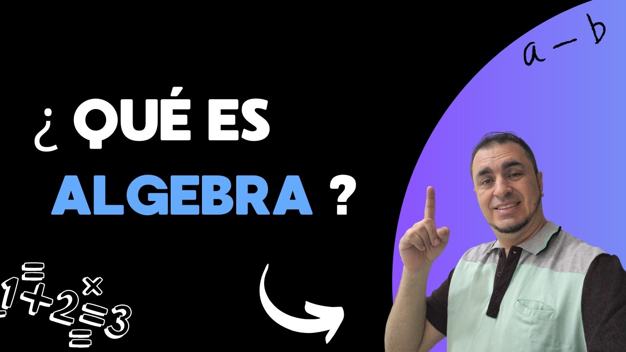 👉 ¿Qué es el Álgebra? | Introducción desde CERO - Clase 1