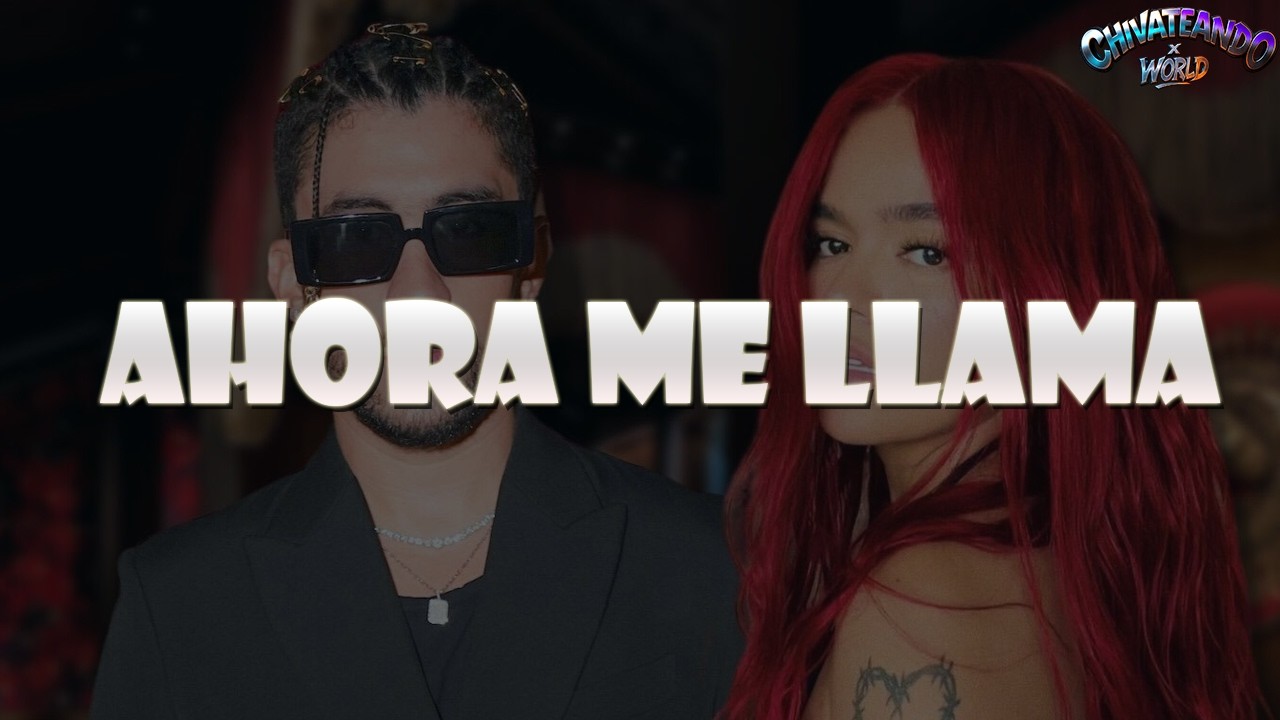 Karol G, Bad Bunny - Ahora Me Llama (Lyrics)