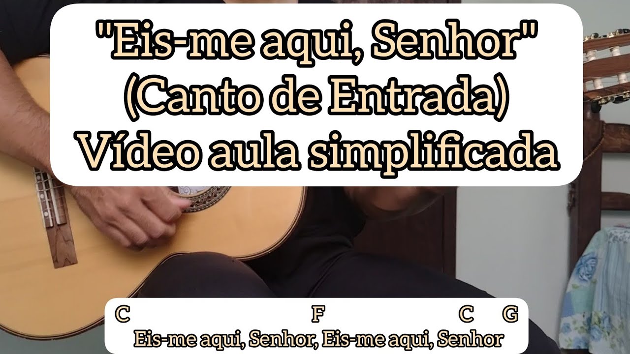 EIS-ME AQUI, SENHOR (CANTO DE ENTRADA) - VÍDEO AULA SIMPLIFICADA - VIOLÃO [cifra católica]