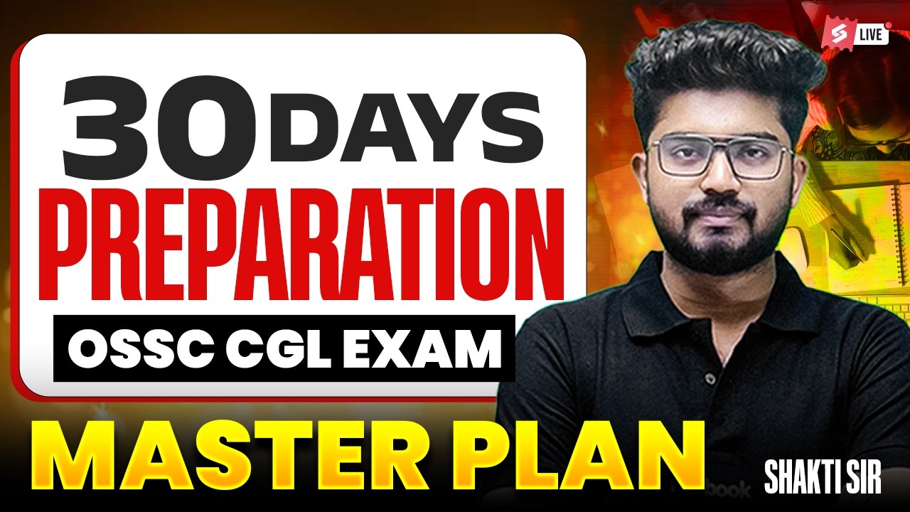OSSC CGL LAST 30 DAYS STUDY PLAN | ODISHA CGL EXAM Preparation Plan