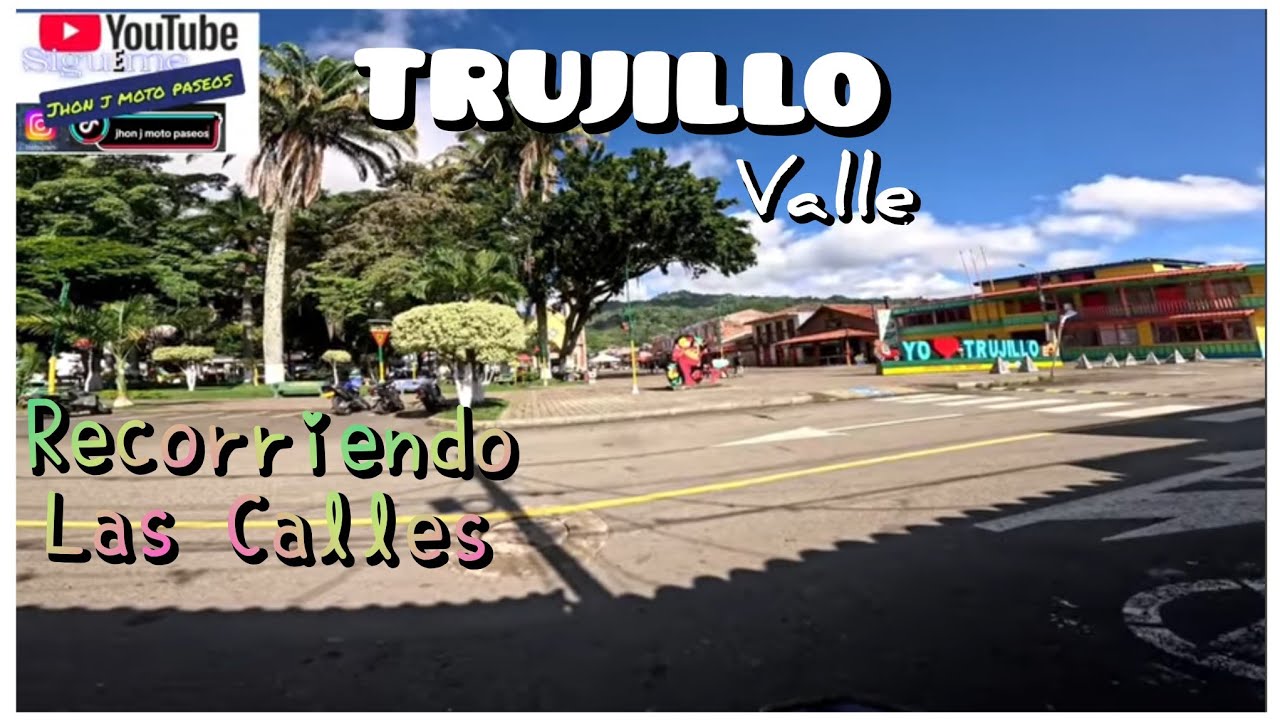TRUJILLO Valle, recorriendo sus calles