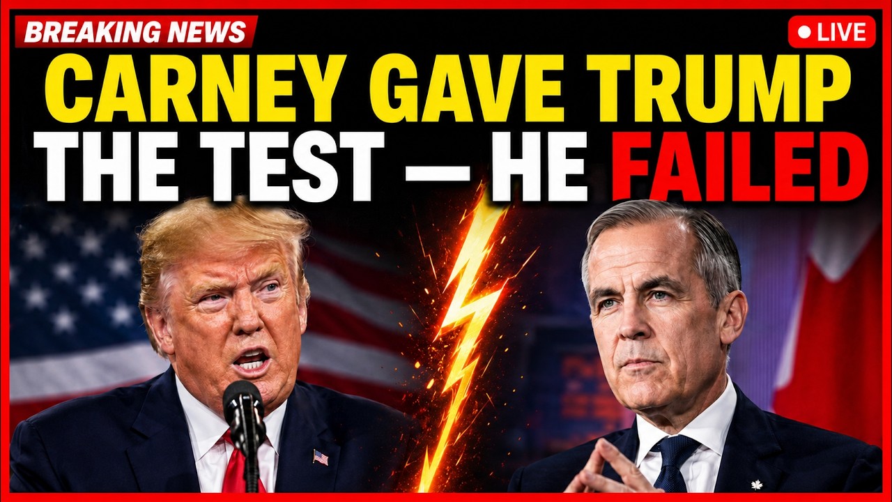 BREAKING: Carney Gave Trump the Test He Wanted &mdash; Then Trump Failed It