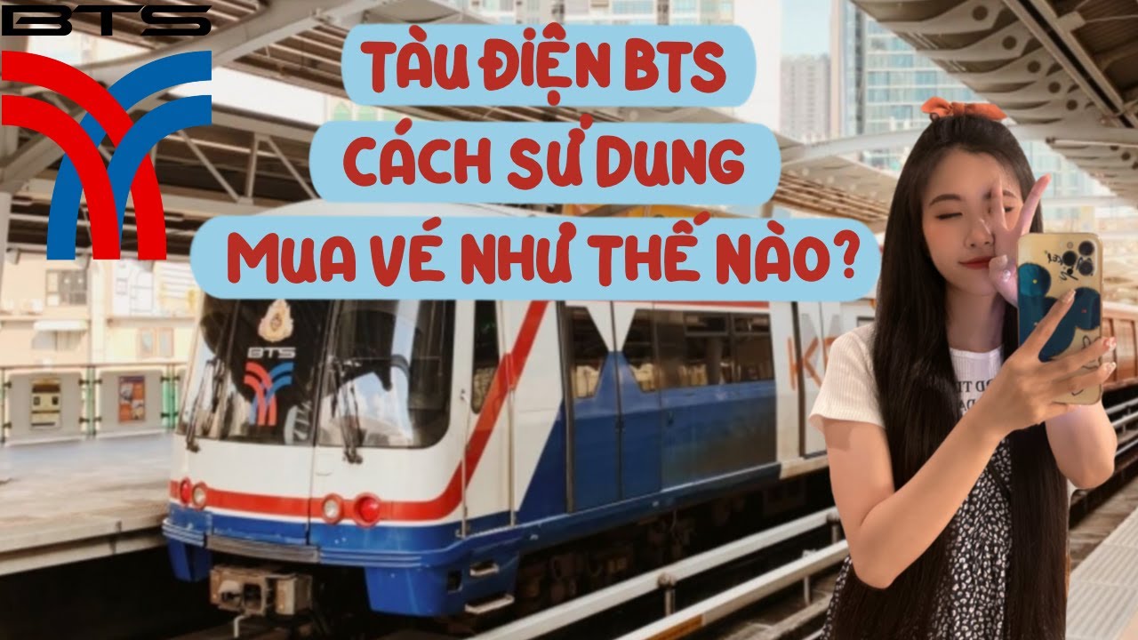 [ Bangkok Vlog #02 ] CÁCH SỬ DỤNG TÀU ĐIỆN BTS TẠI BANGKOK - HƯỚNG DẪN CHI TIẾT A-Z | JUNE NARAK
