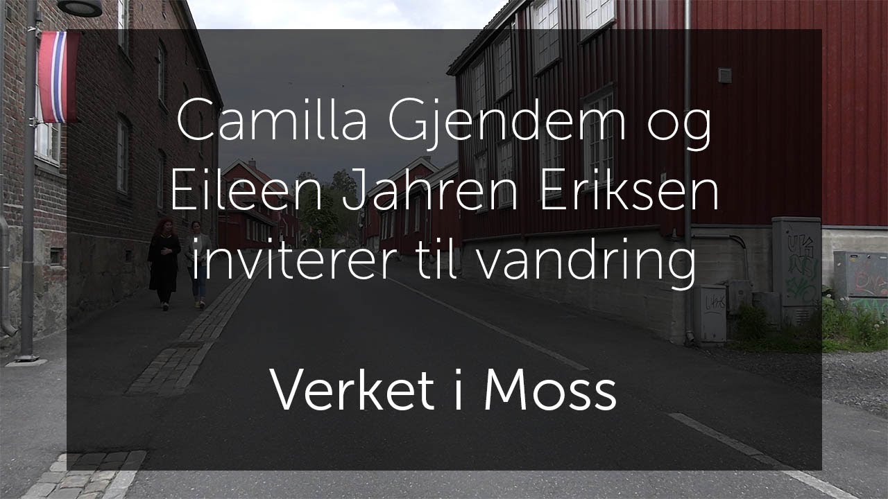 Camilla Gjendem og Eileen Jahren Eriksen inviterer til vandring: Verket i Moss.