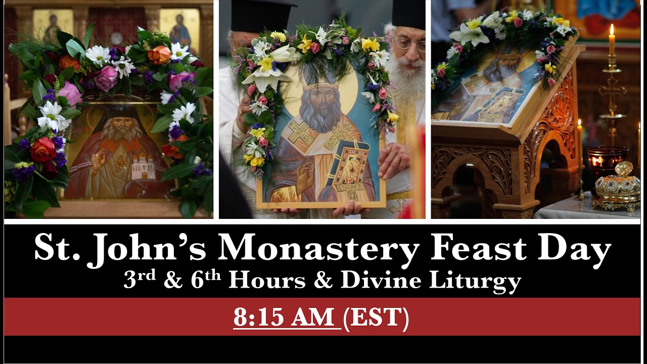 8:15 AM (EST) - St. John's Monastery Feast Day - Hierarchical Liturgy