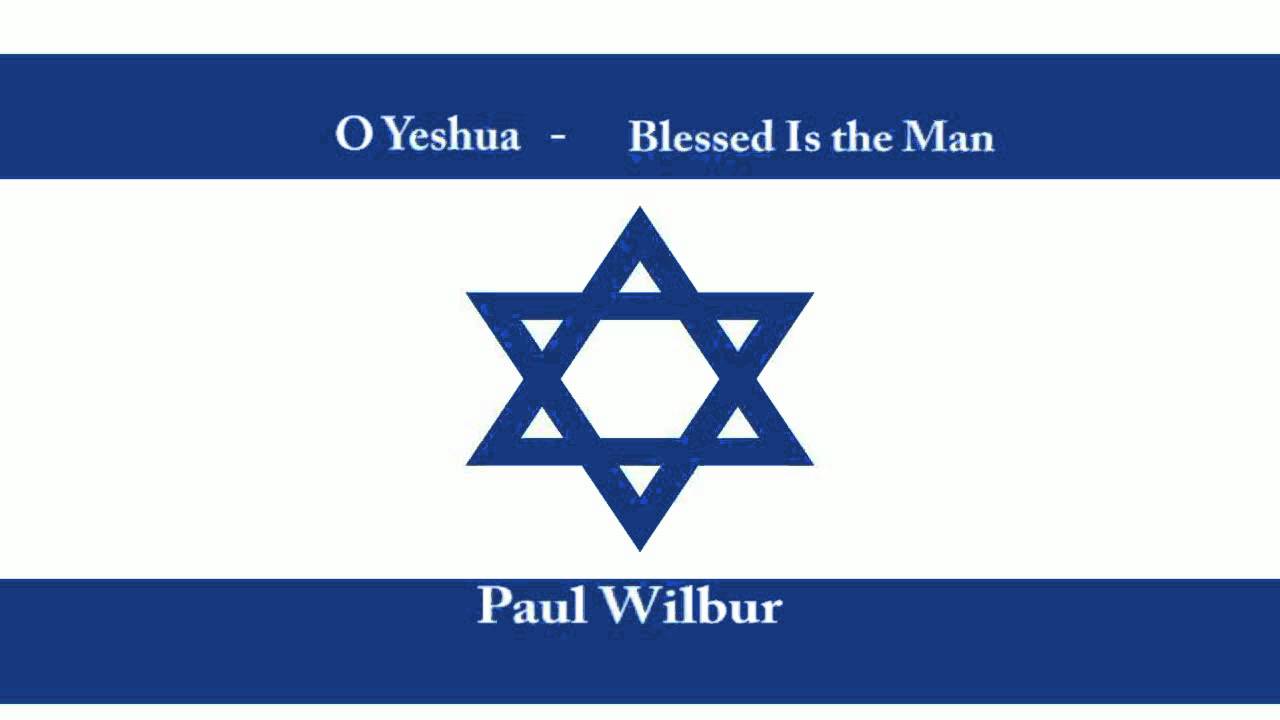 O YESHUA - BLESSED IS THE MAN - Paul Wilbur - 1987 Israel's Hope
