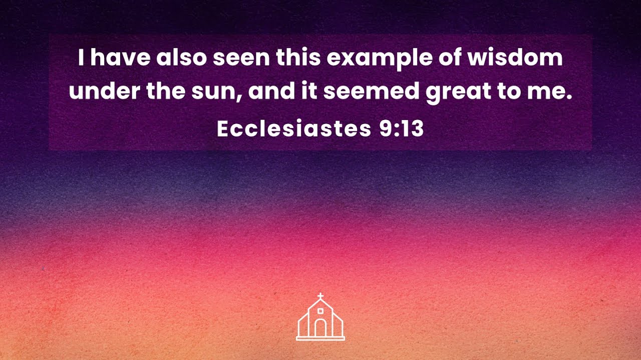The Humble Most Calmest Individuals | Ecclesiastes 9:13-16