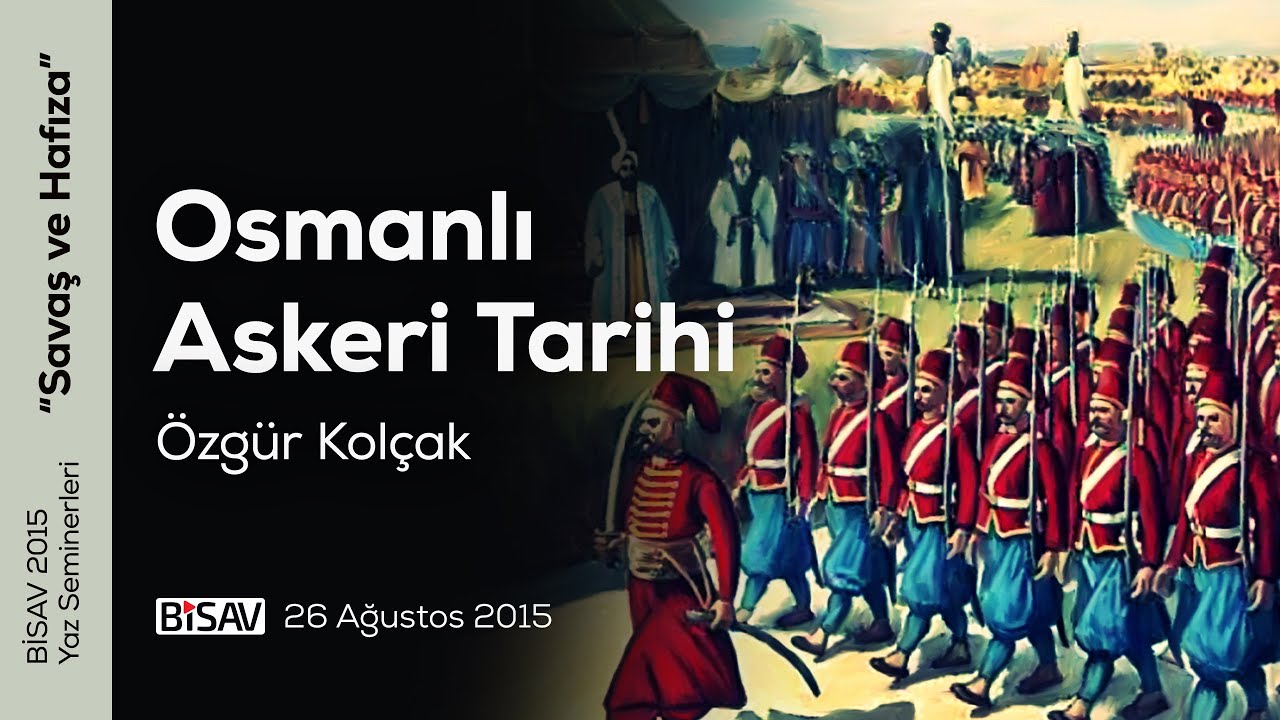 Osmanlı Askeri Tarihi | Özgür Kolçak