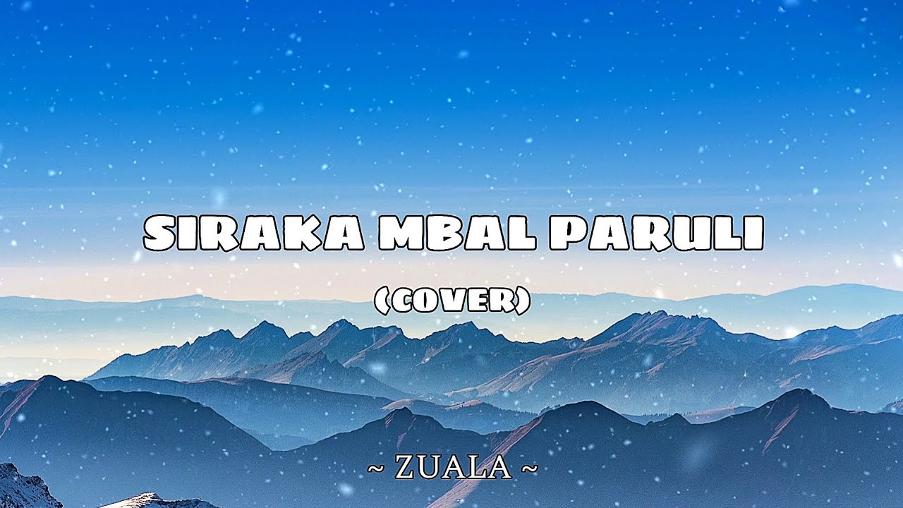 ZUALA - SIRAKA MBAL PARULI (COVER)