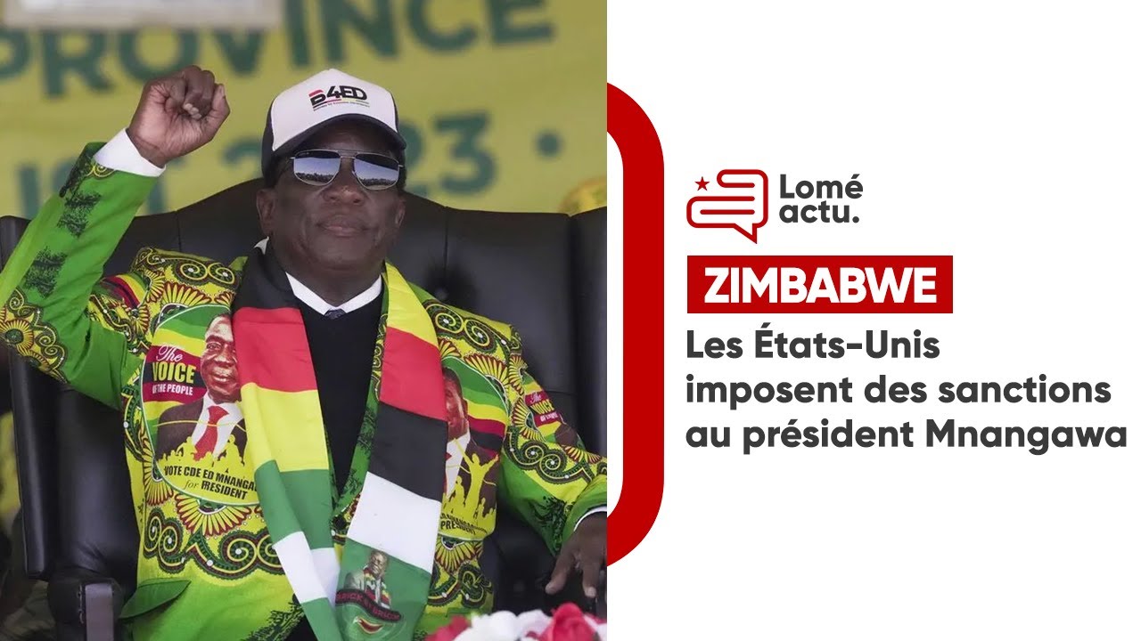 Zimbabwe : Les &Eacute;tats-Unis imposent des sanctions au pr&eacute;sident Mnangawa