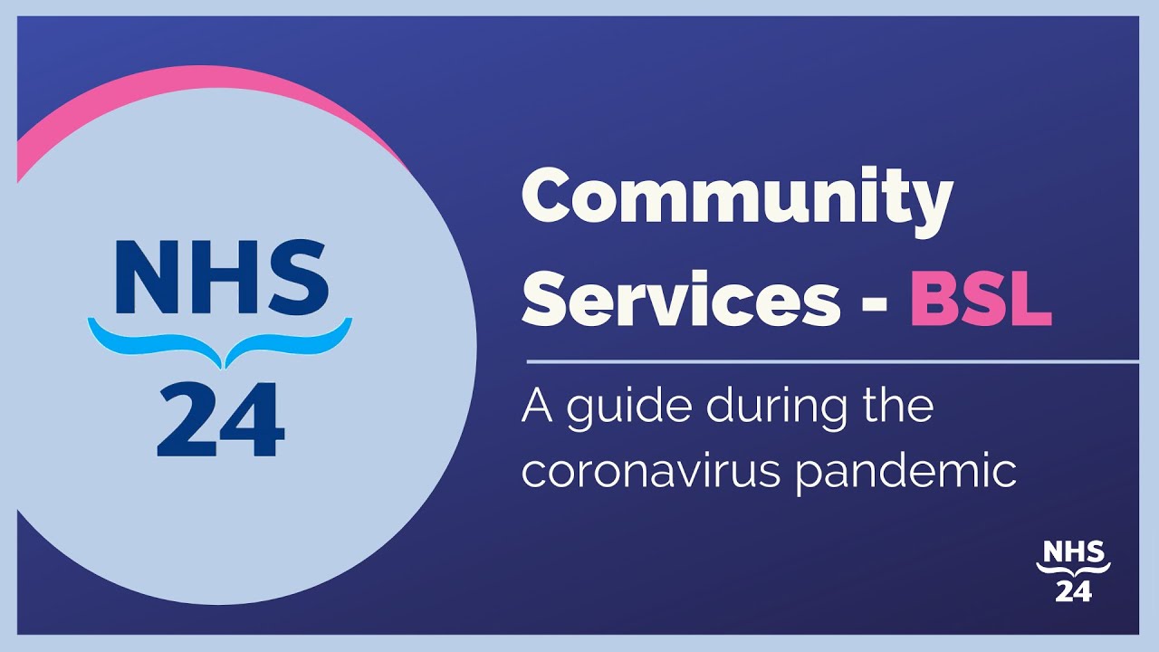 NHS 24 | BSL - Your Community Healthcare Services, changes during the coronavirus pandemic