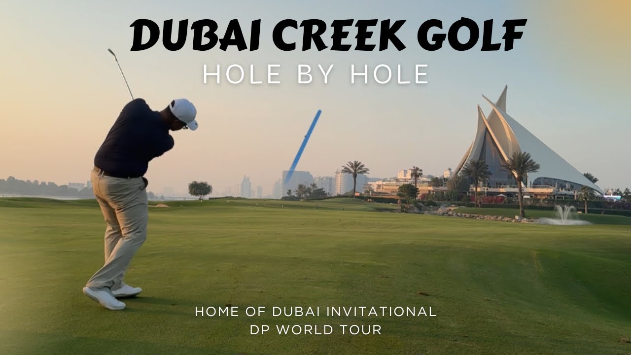 DUBAI CREEK GOLF ‘HOLE BY HOLE’