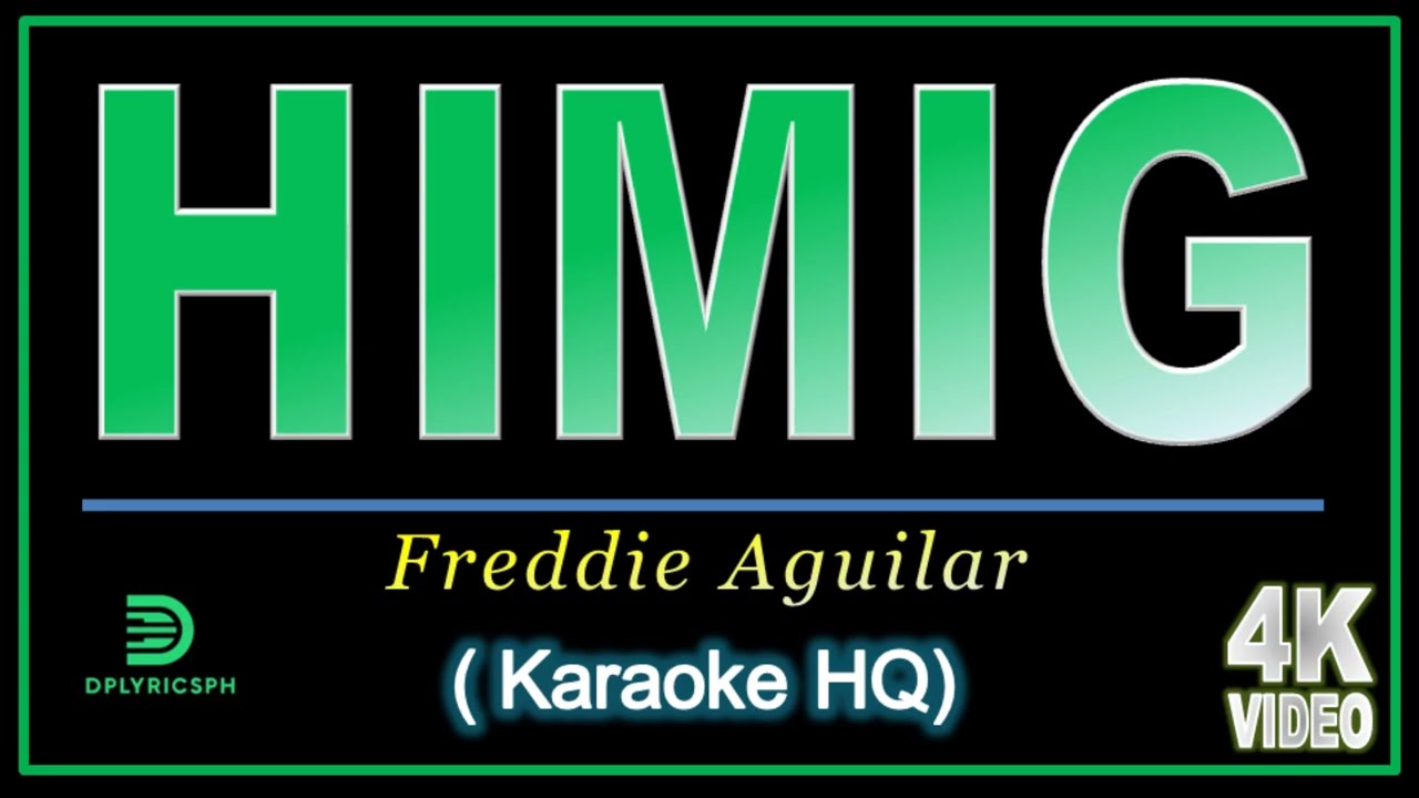 HIMIG - FREDDIE AGUILAR (KARAOKE HQ)