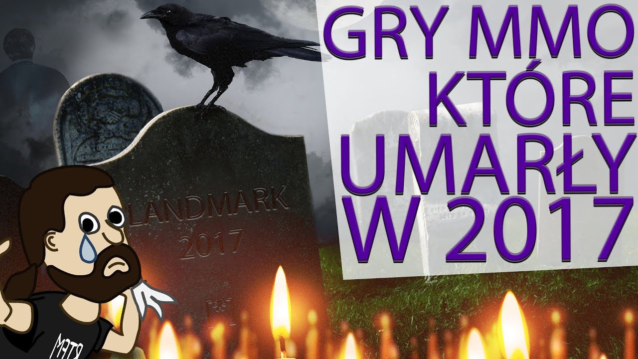 GRY MMO KT&Oacute;RE ODESZŁY W 2017 ROKU