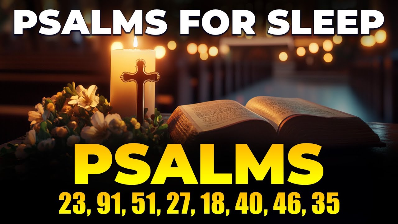 Psalms For Sleep - Psalm 23, 91, 51, 27, 18, 40, 46, 35 | Best psalms for Spiritual warfare prayer