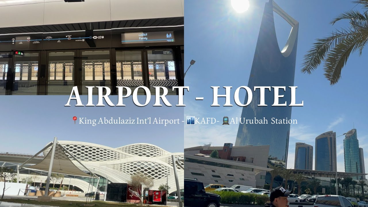 Airport to Hotel via Riyadh Metro | KAFD Metro Station |  King Khalid Int’l Airport