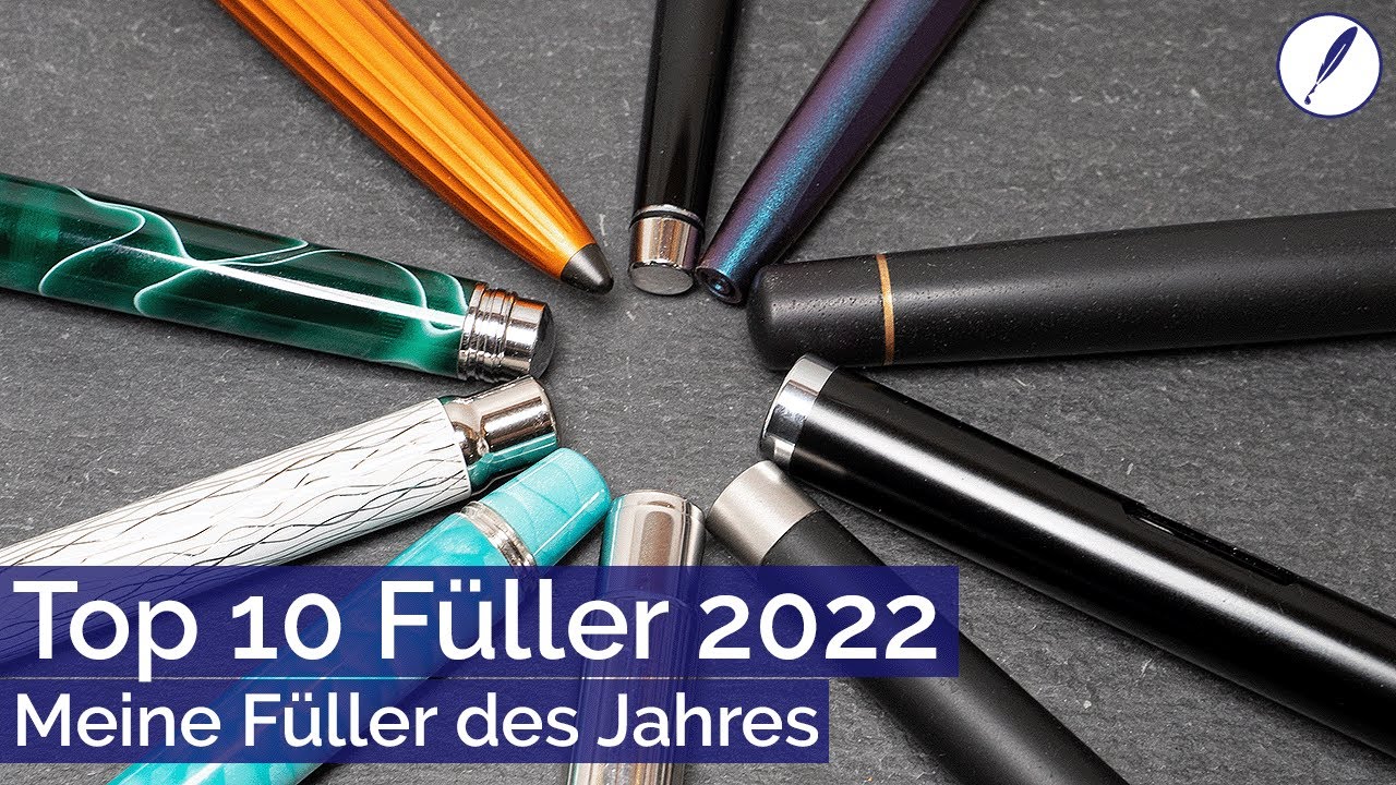 Top 10 Füller 2022 - Meine Auswahl des Jahres
